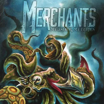 My Anchor, My Burden by Merchants