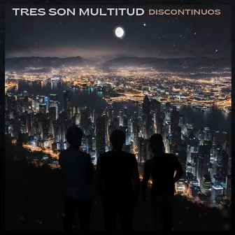 Tres Son Multitud by Discontinuos