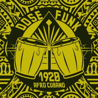 1920 Afro/Cubano by DJ Dose Funk