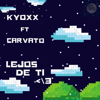 Lejos de ti <\3 by Kyoxx