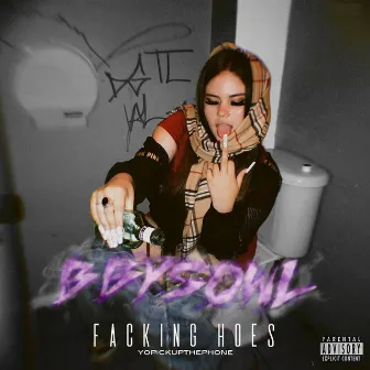 Facking-Hoes by Bby Sowl