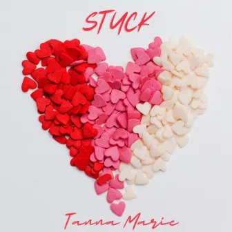 Stuck by Tanna Marie