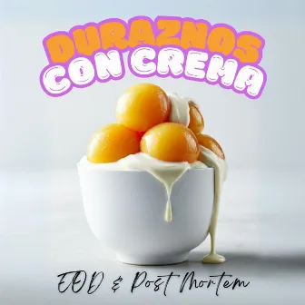 Duraznos Con Crema by EOD