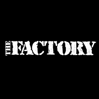 The Factory by The Factory