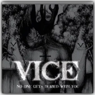 No One Gets Buried With You by Vice