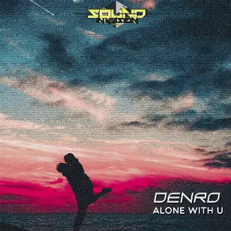 Alone with U (Radio Edit) by DENRO