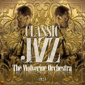 Classic Jazz Gold Collection (The Wolverine Orchestra) by The Wolverine Orchestra