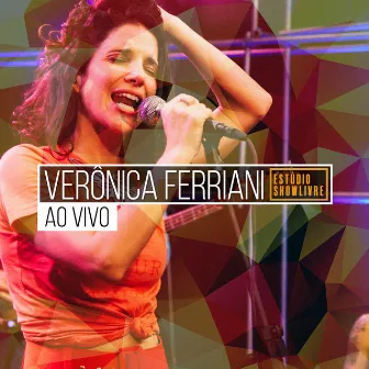 Verônica Ferriani no Estúdio Showlivre (Ao Vivo) by Verônica Ferriani