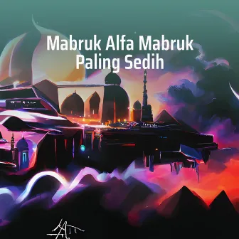 Mabruk Alfa Mabruk Paling Sedih by FIRMANSYAH