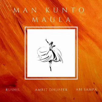 Man Kunto Maula by Amrit Dhuffer