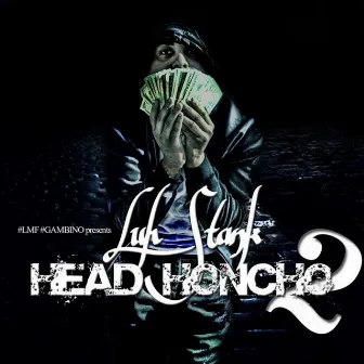 Head Honcho 2 by Luh Stank