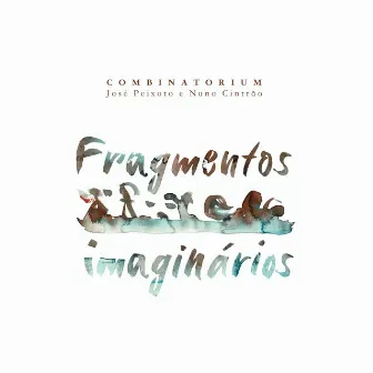 Fragmentos Imaginários by José Peixoto