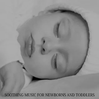 Soothing Music for Newborns and Toddlers by Sleeping Baby