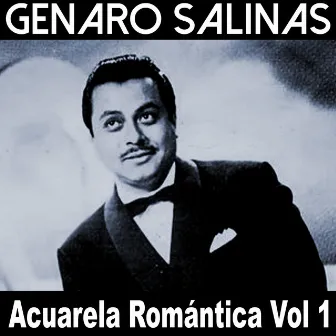 Acuarela Romántica, Vol. 1: Genaro Salinas by Genaro Salinas