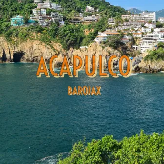 Acapulco by Barojax