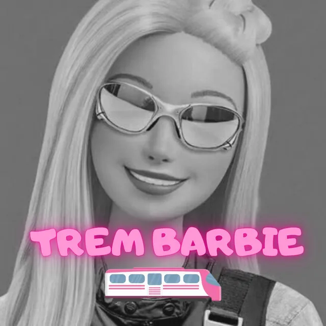 TREM BARBIE