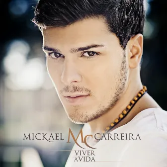 Viver a Vida by Mickael Carreira