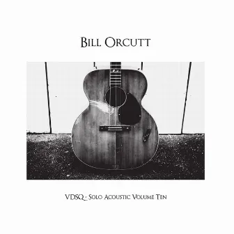 Solo Acoustic, Vol. 10 by Bill Orcutt