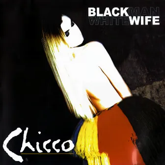 Black Man White Wife by Chicco