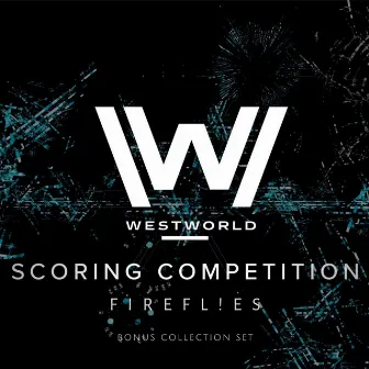 Westworld Scoring Competition by Firefl!es