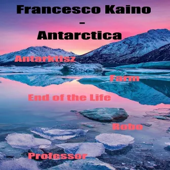 Antarctica by Francesco Kaino