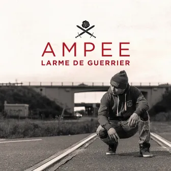 Larme de guerrier - Single by Ampee