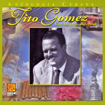 Antologia Cubana: Tito Gomez by Orquesta Riverside