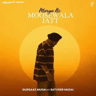 Marya Ni Moosewala Jatt (feat. Satveer Mudai) by Gursaaz Mudai