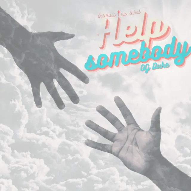 Help Somebody