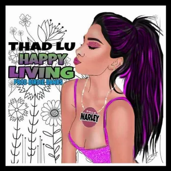 Happy Living by Thad Lu