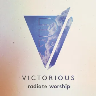 Victorious by Radiate Worship