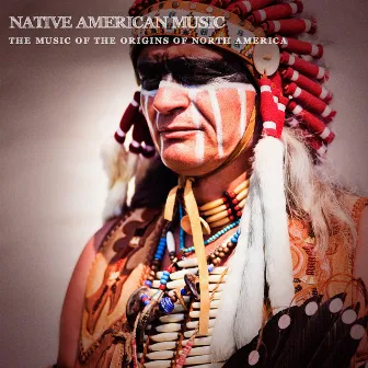 Native American Music (The Music of the Origins of North America) by Native American World Drums