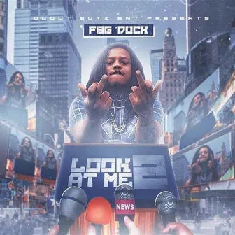 Look at Me 2 by FBG Duck