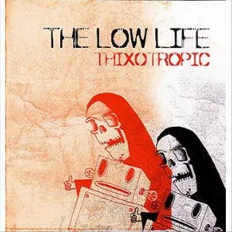 Thixotropic by The Low Life