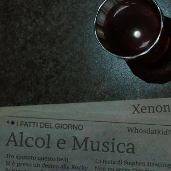 Alcol e Musica by Xenon