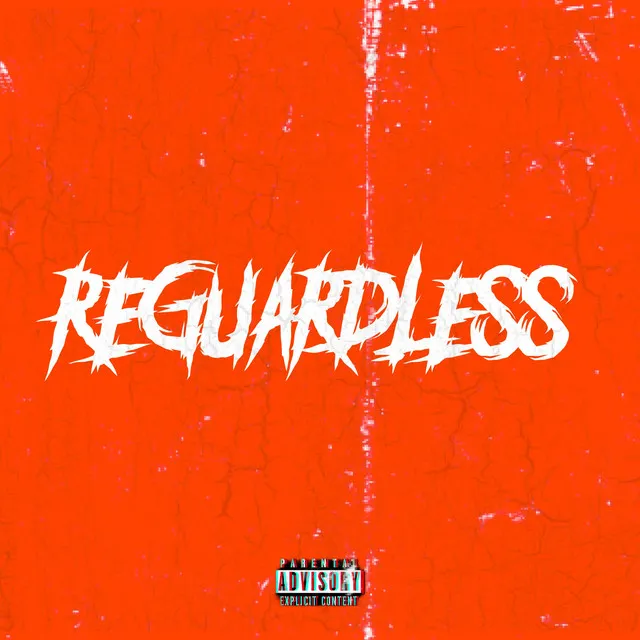 Reguardless