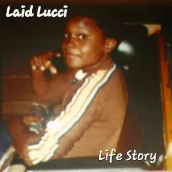 Life Story by Laid Lucci