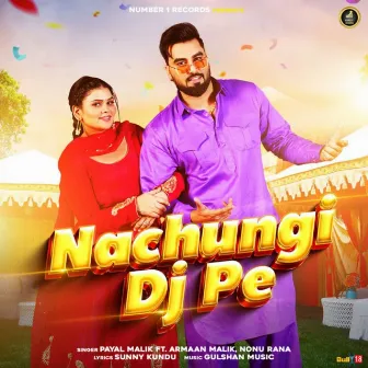 Nachungi Dj Pe by Payal Malik