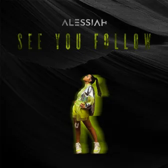 See You Follow by Alessiah