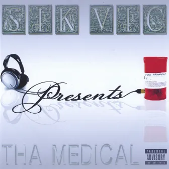 SIK VIC Presents Tha Medical by SIK VIC