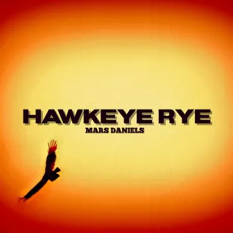 Hawkeye Rye by Mars Daniels