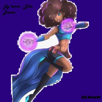 Like Damn by Dy'ierre