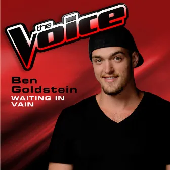 Waiting In Vain (The Voice 2013 Performance) by Ben Goldstein