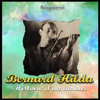 Histoire d'un amour (Remastered) by Bernard Hilda