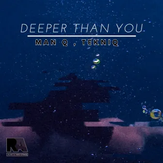 Deeper Than You by Man Q