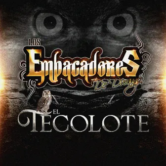 El Tecolote by Los Empacadores De Durango