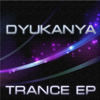 Trance Ep by Dyukanya