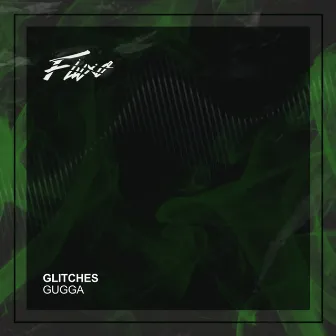 Glitches by GUGGA [BR]