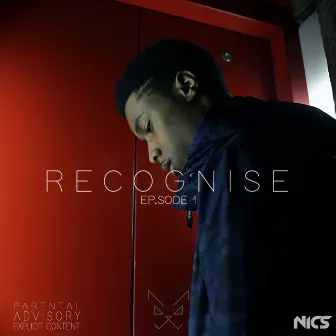 EPsode 1: Recognise. by Nics