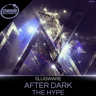 After Dark / The Hype by Slugware